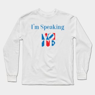 I'm Speaking Long Sleeve T-Shirt